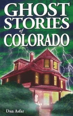 Ghost Stories of Colorado 1