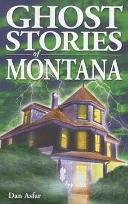 Dan Asfar - Ghost Stories of Montana, Häftad
