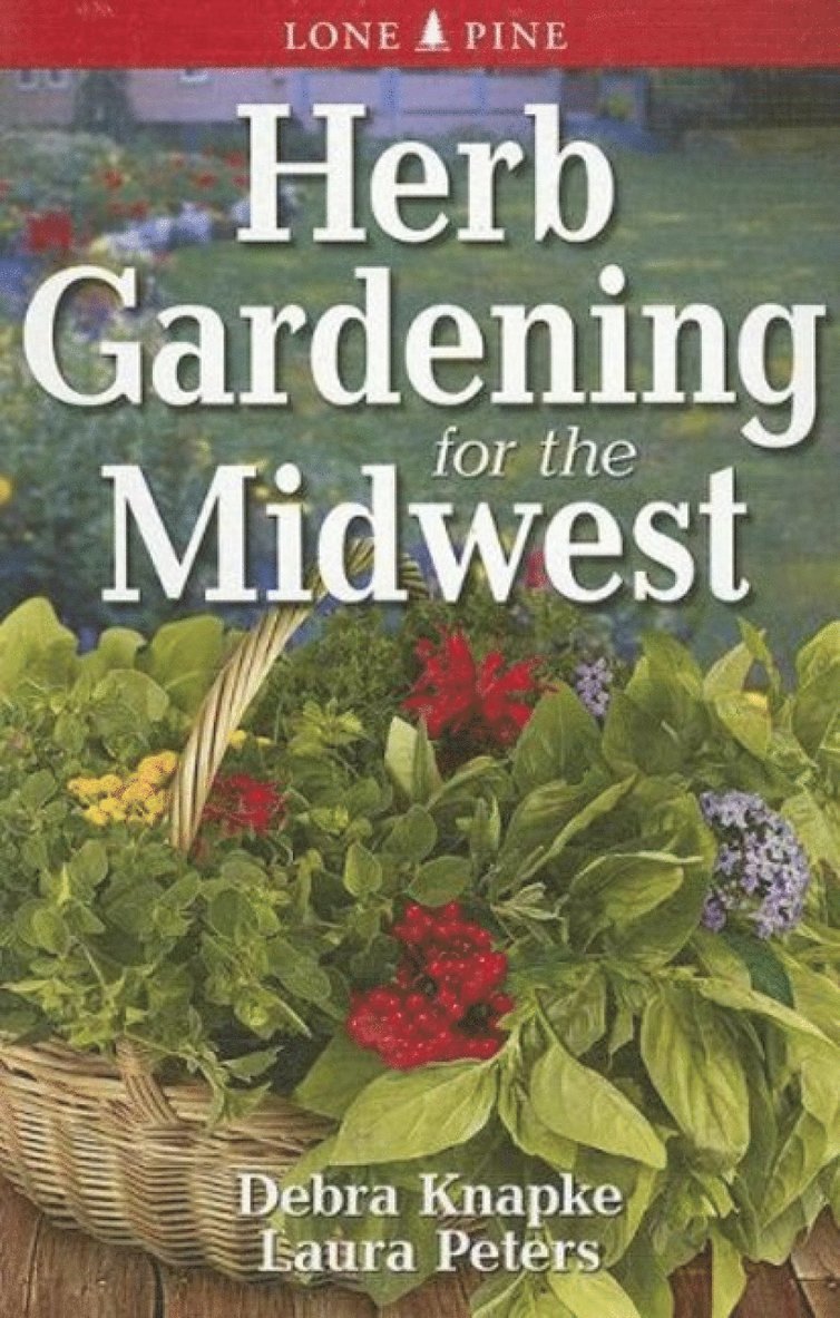 Debra Knapke, Laura Peters - Herb Gardening for the Midwest, Häftad