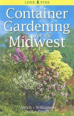 bokomslag Container Gardening for the Midwest