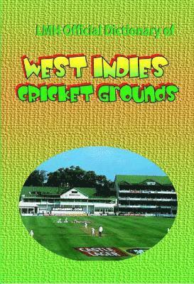 LMH Official Dictionary Of West Indies Cricket Grounds 1