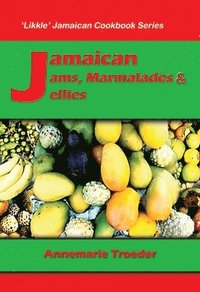 bokomslag Jamaican Jams, Marmalades And Jellies