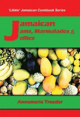 Jamaican Jams, Marmalades and Jellies 1