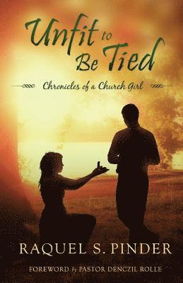 Unfit to Be Tied: Chronicles of a Church Girl 1