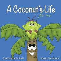 bokomslag A Coconut's Life For Me