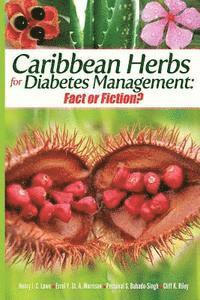 Caribbean Herbs for Diabetes Management: Fact or Fiction? 1