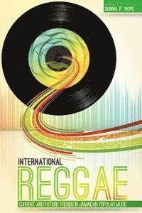 International Reggae: Current and Future Trends in Jamaican Popular Music 1