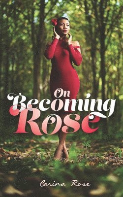 bokomslag On Becoming Rose