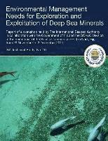International Seabed Authority - Environmental Management Needs for Exploration and Exploitation of Deep Sea Minerals: Report of a workshop held by The International Seabed Authority, Häftad