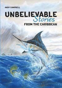 bokomslag Unbelievable Stories from the Caribbean