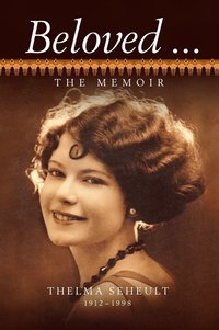 bokomslag Beloved ... The Memoir of Thelma Seheult (h/c)