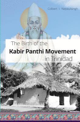 bokomslag The Birth of the Kabir Panthi Movement in Trinidad