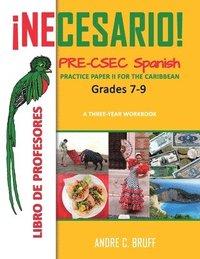 bokomslag ¡Necesario! Pre-CSEC Spanish Grades 7-9 Practice Paper II for the Caribbean A Three-Year Workbook