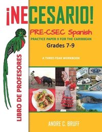 bokomslag Necesario! Pre-CSEC Spanish Grades 7-9 Practice Paper II for the Caribbean A Three-Year Workbook