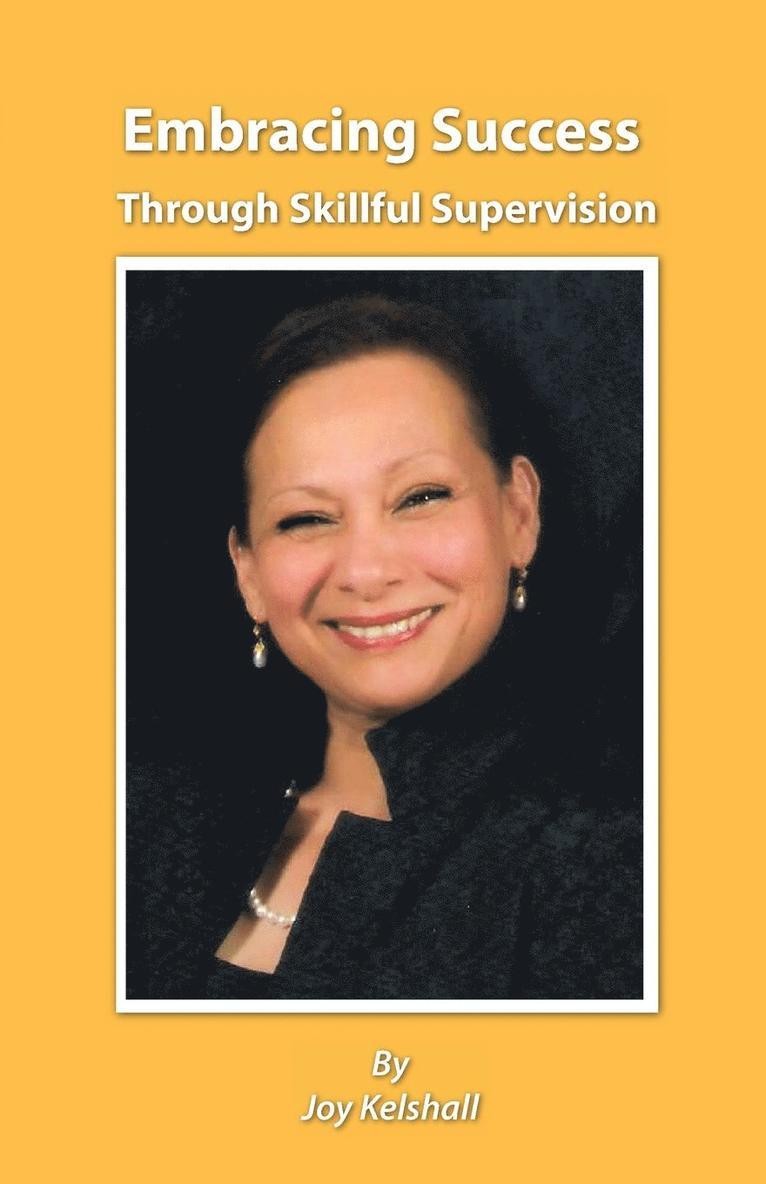 Joy Kelshall - Embracing Success Through Skillful Supervision, Häftad