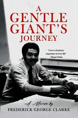Frederick George Clarke, Juanita Coleman-Merritt, Kelly Clarke-Houston - Gentle Giant's Journey, Häftad. Tillgänglighet: Lägg i varukorg