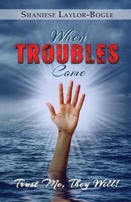 When TROUBLES Come... Trust Me, They Will! 1