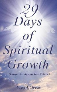 bokomslag 29 Days of Spiritual Growth: Living Ready For His Return