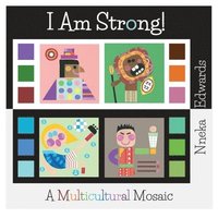 bokomslag I Am Strong!: A Multicultural Mosaic