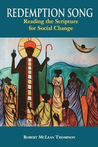 bokomslag Redemption Song: Reading the Scripture for Social Change