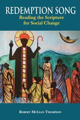 bokomslag Redemption Song: Reading the Scripture for Social Change