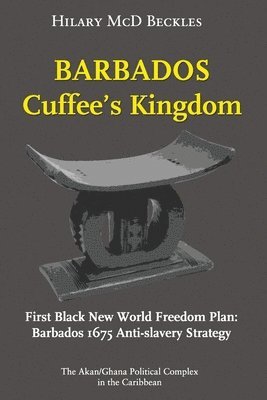 Hilary McD. Beckles, Cheryl-Ann Boodram - Barbados: Cuffee's Kingdom, Häftad
