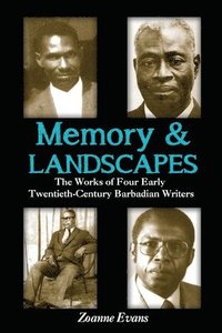 bokomslag Memory & Landscapes: The Works of Four Early Twentieth-Century Barbadian Writers