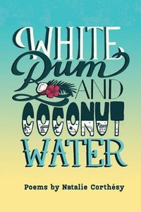 bokomslag White Rum and Coconut Water