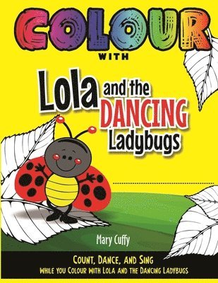 Mary Cuffy - Colour with Lola and The Dancing Ladybugs, Häftad