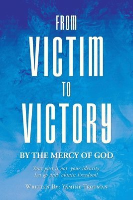 Yamine Trotman - From Victim To Victory, Häftad