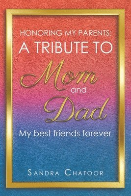 Sandra Chatoor - Tribute To Mom and Dad, Häftad