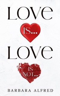 bokomslag Love Is... Love Is Not...