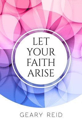 Let your Faith Arise 1
