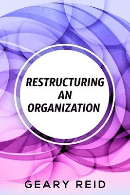 Restructuring an Organization 1