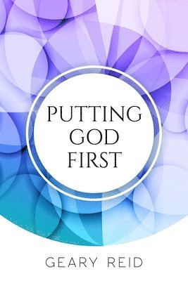Geary Reid - Putting God First, Häftad