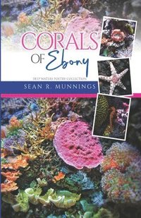 bokomslag Corals of Ebony
