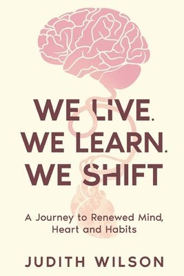 We Live. We Learn. We Shift 1