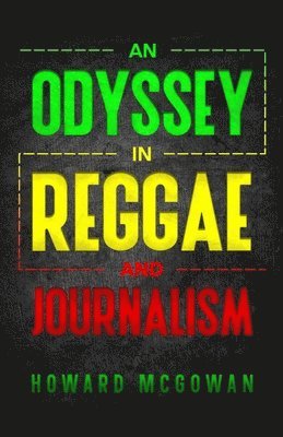 Odyssey in Reggae and Journalism