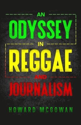 An Odyssey in Reggae and Journalism 1