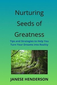 bokomslag Nurturing Seeds of Greatness