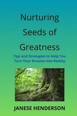 bokomslag Nurturing Seeds of Greatness