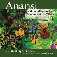 bokomslag Anansi and the Alligator Eggs y Los Huevos del Caiman