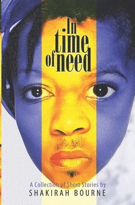 In Time of Need: A Collection of Short Stories 1