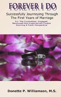 Forever I Do: Successfully Journeying Through The First Years of Marriage 1