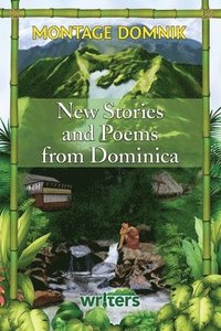 bokomslag Montage Domnik: New Stories and Poems from Dominica