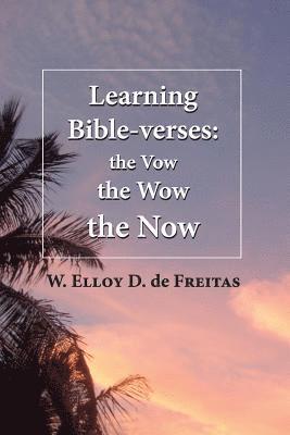 Learning Bible-verses: the Vow, the Wow, the Now 1