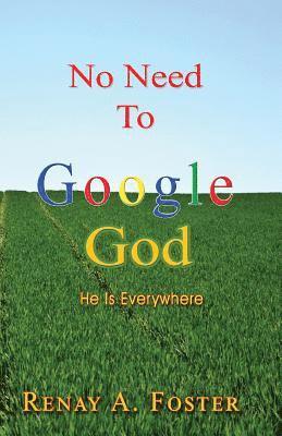 bokomslag No Need To Google God: He Is Everywhere