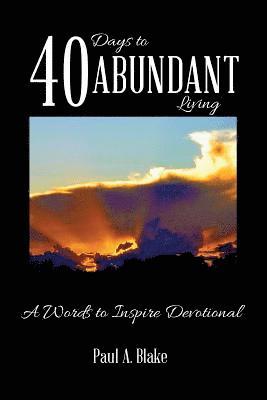 Paul Blake - 40 Days To Abundant Living, Häftad