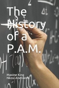 bokomslag The History of a P.A.M.