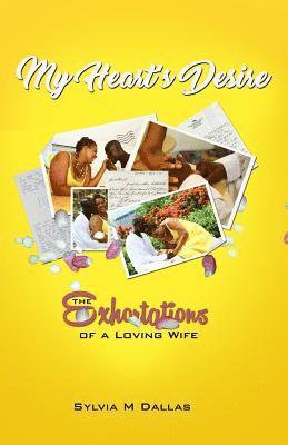 bokomslag My Heart's Desire: The Exhortations of a Loving Wife